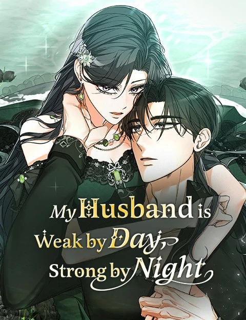 My Husband is Weak by Day, Strong by Night ⟨Official⟩